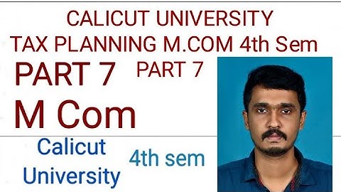 M Com Tax Planning Part 7 Calicut University 4 th semester