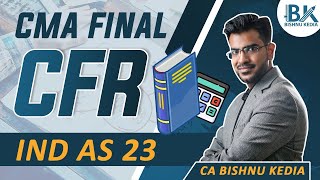 CMA Final CFR | June 2025 | Ind AS 23 | Revision and Questions Practice | Bishnu Kedia