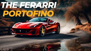 Discover the Secrets of the Ferrari Portofino: The Ultimate Luxury Sports Car