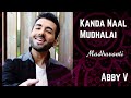 Kanda Naal Mudhalai - Madhuvanti (Abby V)