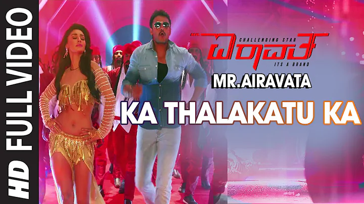 Ka Thalakatu Ka Full Video Song || "Mr. Airavata" || Darshan Thoogudeep, Urvashi Rautela