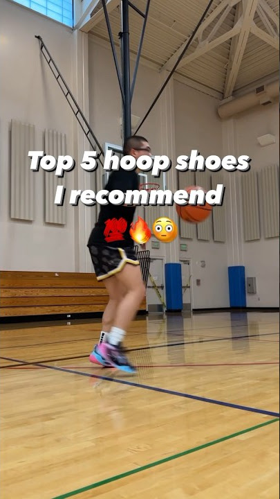 Top 5 Basketball Shoes I Recommend