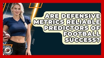 Are Defensive Metrics Reliable Predictors of Football Success? | Gridiron Data Digest News