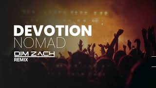 Nomad - (I wanna Give You) Devotion (Dim Zach Remix)