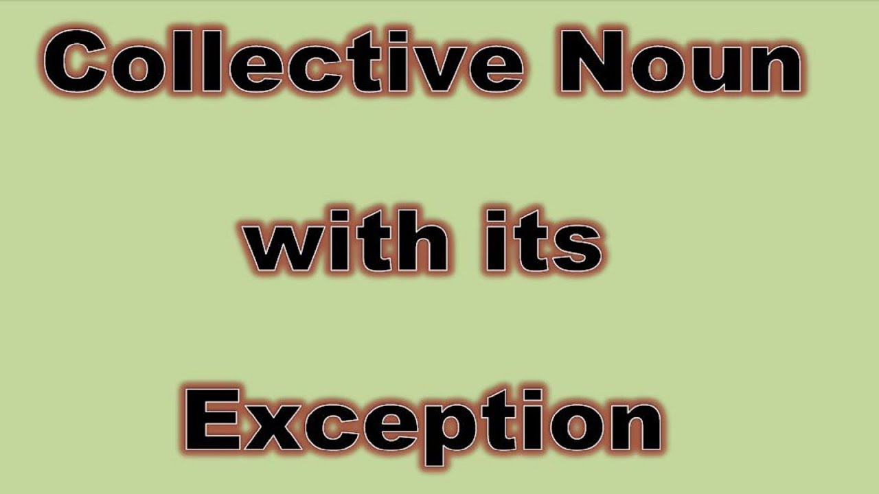 Collective Noun with its Exception