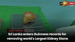 Information Sri Lanka enters Guinness World Records for removing the world's Largest Kidney Stone News