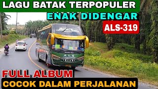 LAGU BATAK TERPOPULER ENAK DIDENGAR - COCOK DALAM PERJALANAN