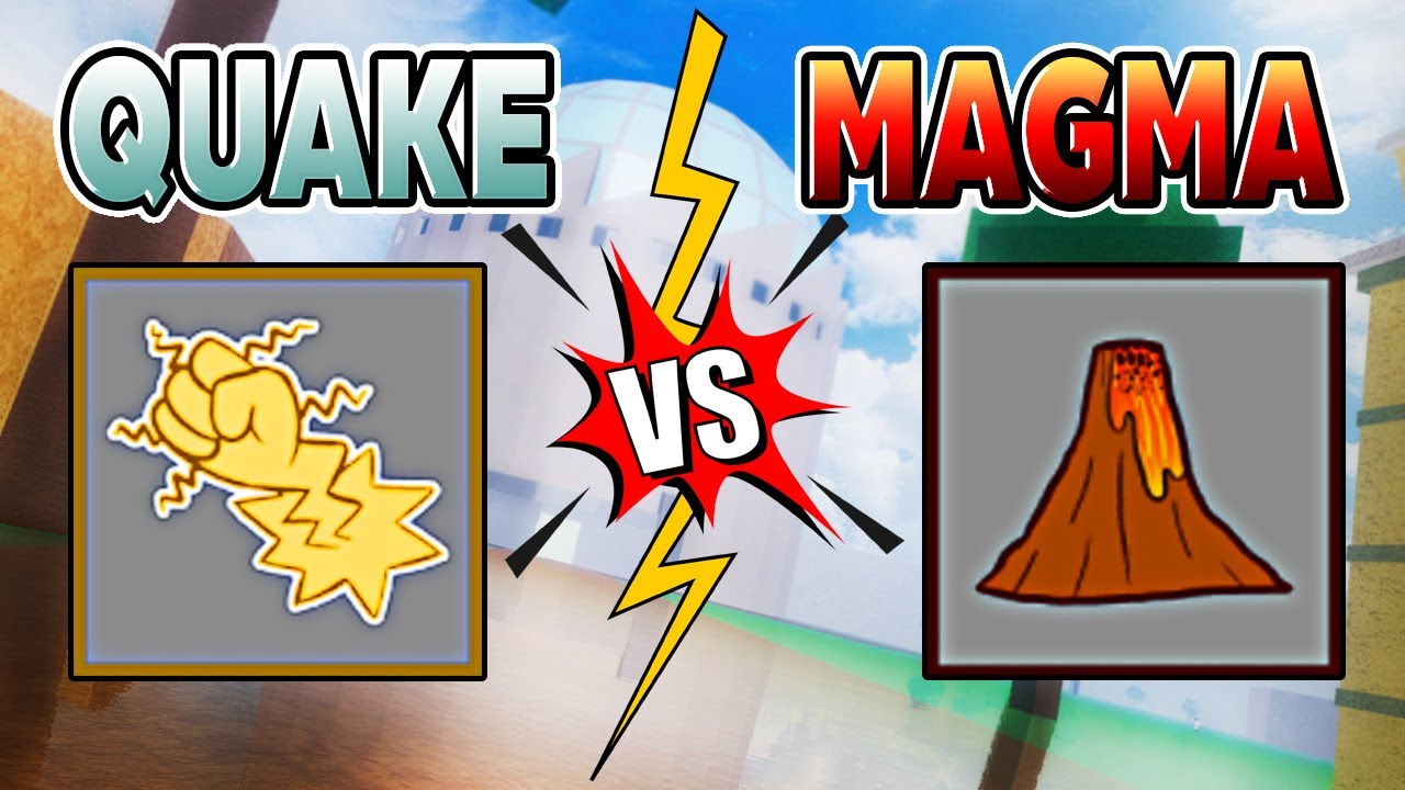 Is Quake Better Than Magma? Ultimate Guide For Blox Fruits