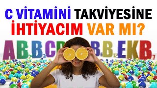 C vitamini takviyesine ihtiyacım var mı? C vitamini nedir, faydaları nelerdir?