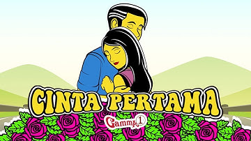Gamma1 -  Cinta Pertama | Official Video Lirik