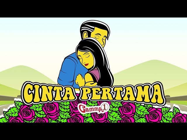 Gamma1 -  Cinta Pertama | Official Video Lirik class=