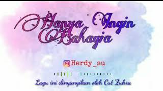 HANYA INGIN BAHAGIA | CUT ZUHRA | VIDEO LIRIK