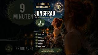 Geführte Meditation Jungfrau ♍ | Klarheit & Innere Stärke | 9 Minuten #meditation #sternzeichen