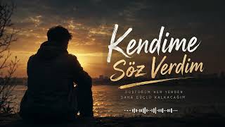 Kendime Söz Verdim | Yeni Türkçe Duygusal Şarkı 2026 | Kendinden Vazgeçme