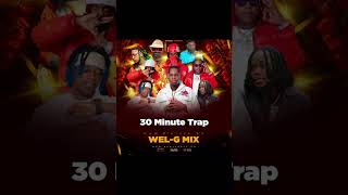 30 MINUTE TRAP 2026 DJ WEL-G MIX - YouTube