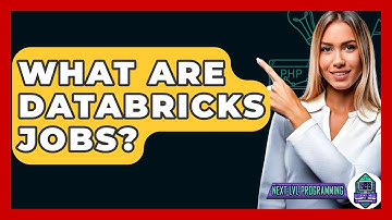 What Are Databricks Jobs? - Next LVL Programming