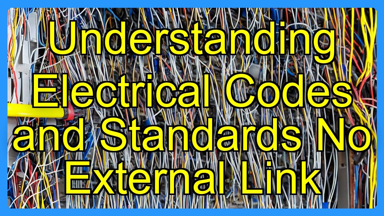 Understanding Electrical Codes and Standards No External Link - YouTube