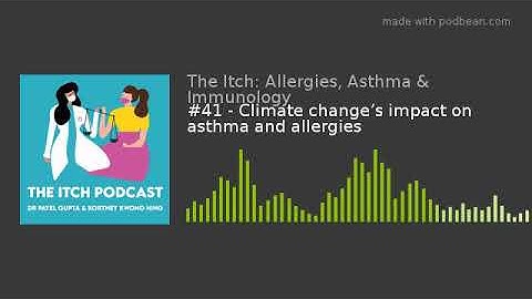 #41 - Climate change’s impact on asthma and allergies