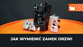 Wymiana Mechanizm zamka do drzwi : instrukcja napraw