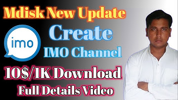 Mdisk IMO Channel New Update | IMO Channel Kya Hai | How to Create IMO Channel And Earn Extra Money