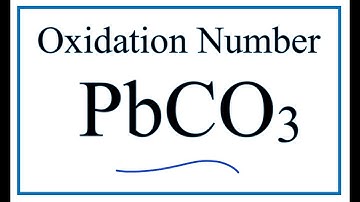 How to find the Oxidation Number for C in PbCO3    |  Lead (II) carbonate