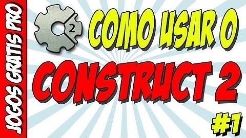 Como usar o construct 2 - Video aula