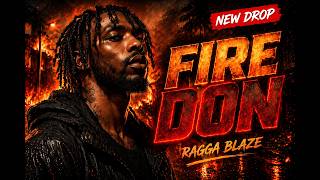 Ragga Blaze – Fire Don | Dancehall 2026 | NextGen Sessions