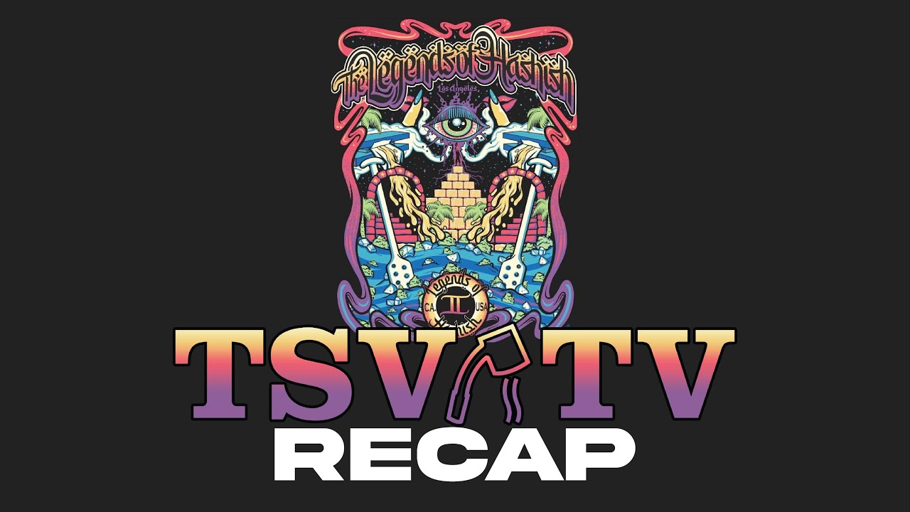 TSVtv Event Recaps Episode 2: LEGENDS OF HASHISH 2 (2022)