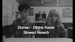 Duman - Dibine Kadar (𝓼𝓵𝓸𝔀𝓮𝓭 + 𝓻𝓮𝓿𝓮𝓻𝓫) Resimi