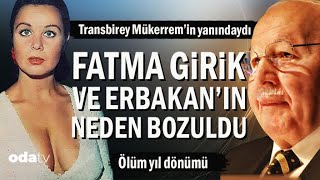 Fatma Girik Ve Erbakanın Arası Neden Bozuldu?