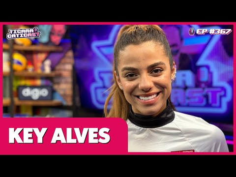 KEY ALVES  -  TICARACATICAST | EP 368