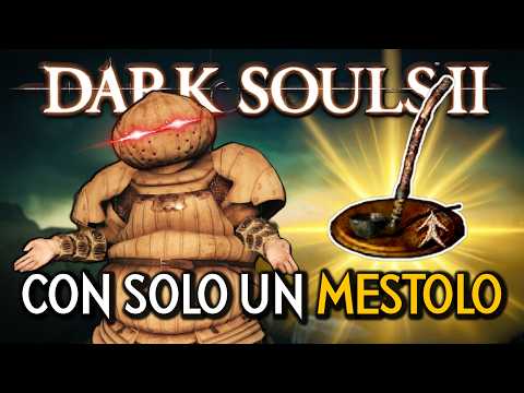 DARK SOULS 2 MA POSSO USARE SOLO UN MESTOLO - Build e Run Completa