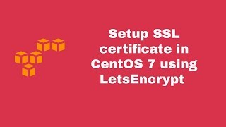 setup ssl certificate in centos 7 using letsencrypt