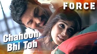 Force New Song | Chahoon Bhi Toh Full Song Ft. John & Genelia