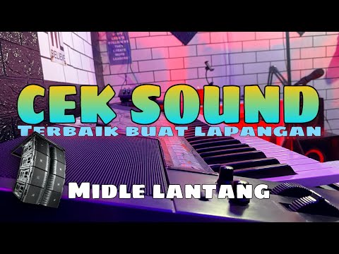 CEK SOUND TERBAIK BUAT LAPANGAN MIDLE LANTANG