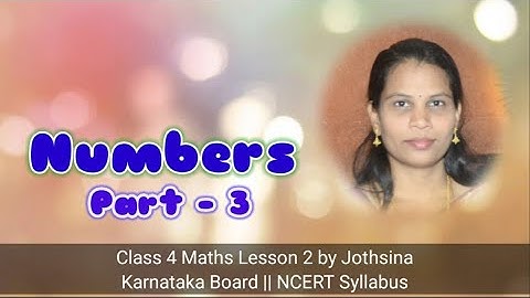 Class 4 Maths || Lesson 2 Numbers Part 3 ||Karnataka Board || NCERT Syllabus
