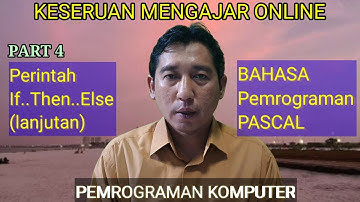 Keseruan Mengajar Online | Belajar Bahasa Pemrograman PASCAL #4 |Perintah If..Then..Else (Lanjutan)