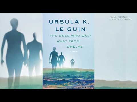 The Ones Who Walk Away From Omelas. By Ursula Le Guin. Short Story