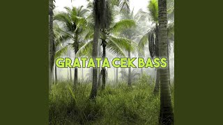 Gratata Cek Bass