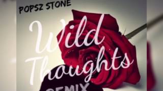 Wild Thoughts Remix - PoPSz Stone