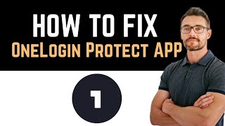 ✅ How To Fix OneLogin Protect App Not Working (Full Guide) screenshot 2