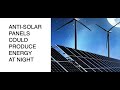 This &#39;Anti-Solar Panel&#39; Could Produce Energy at Night: science news