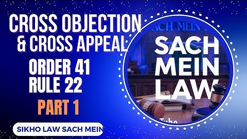 #CROSS OBJECTION #ORDER 41 RULE 22 #CPC #CROSS APPEAL #JUDICIARY #LAW