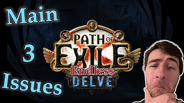 The 3 Main Problems with Endless Delve | Path of Exile