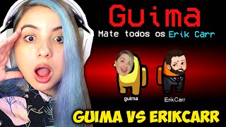 COLOQUEI NOVO MOD PLAY GUIMA vs ERIK CARR no AMONG US e ELE ME TROLLOU!! MELHOR MODO...