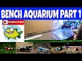 BENCH TANK BUILD PART ONE BENCH TANK BUILD PART ONE