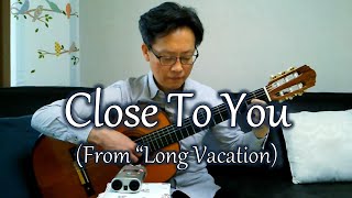 Close To You (From “Long Vacation”) / Cagnet - Guitar (Fingerstyle) Cover chords