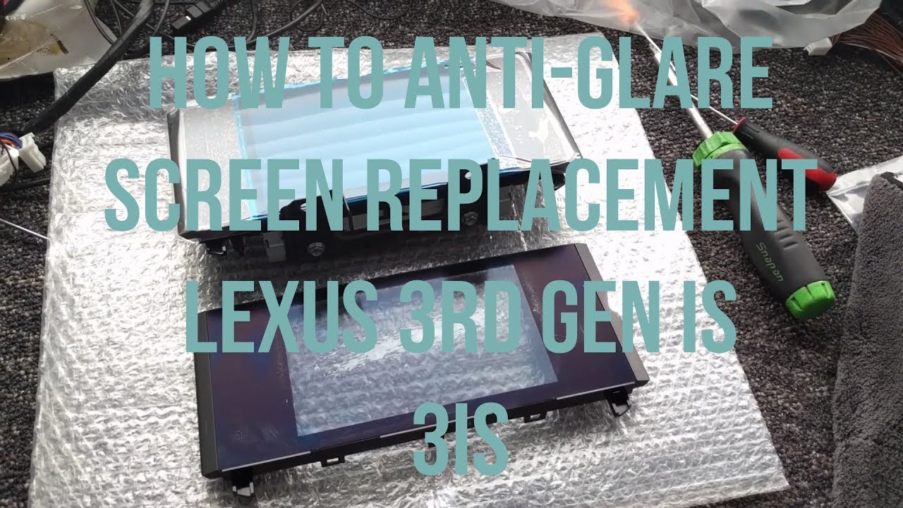 How to replace Multi-Display Anti-glare Lens on Lexus 3IS IS200t IS250 IS350 and RC350 RC-F