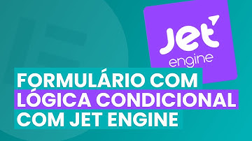 COMO FAZER UM FORMULÁRIO COM LÓGICA CONDICIONAL NO ELEMENTOR + JET ENGINE