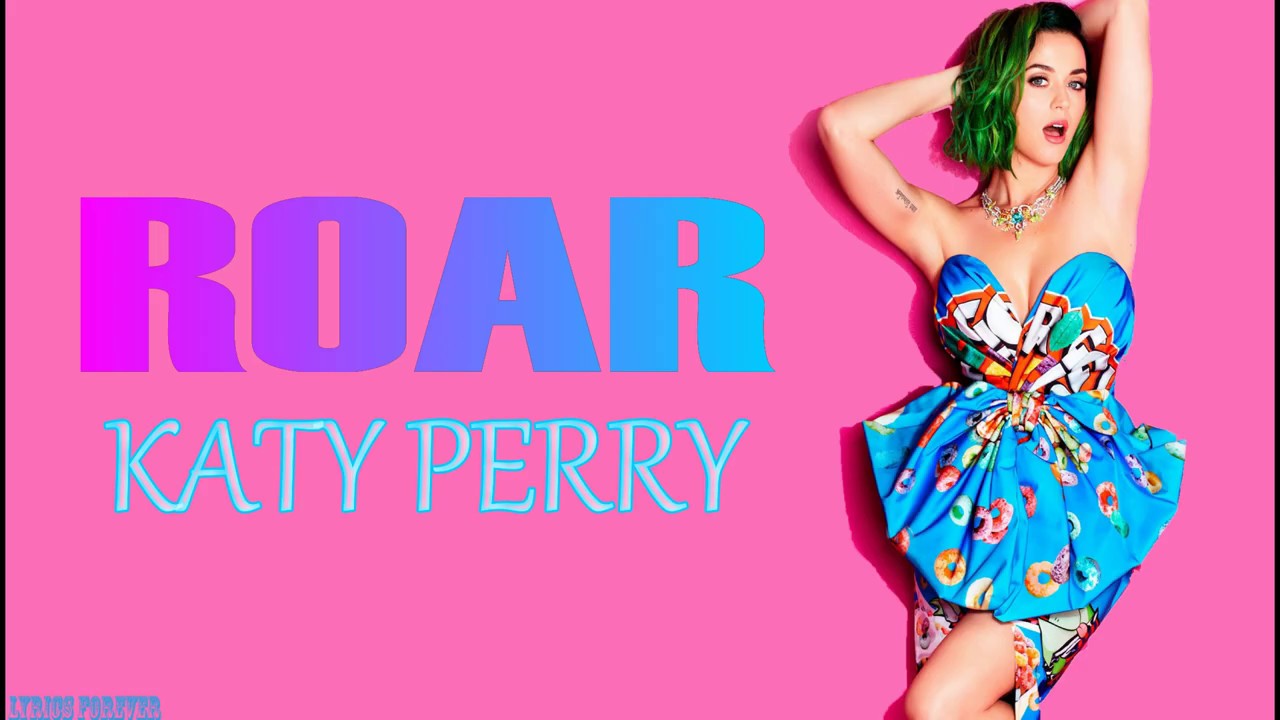 TOP Song Lyrics: Katy Perry – Roar Lyrics